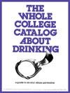 The Whole College Catalog about Drinking